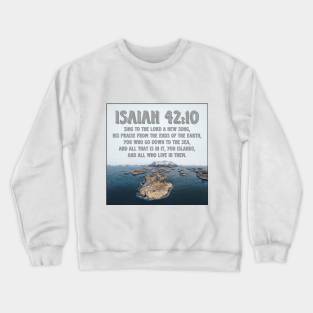 Isaiah 42:10 Crewneck Sweatshirt